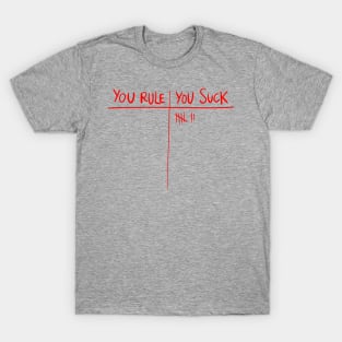 YOU RULE YOY SUCK T-Shirt